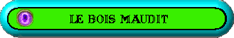 Bois Maudit